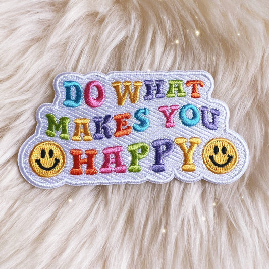 Positivity Quote Patch- Do What Males You Happy