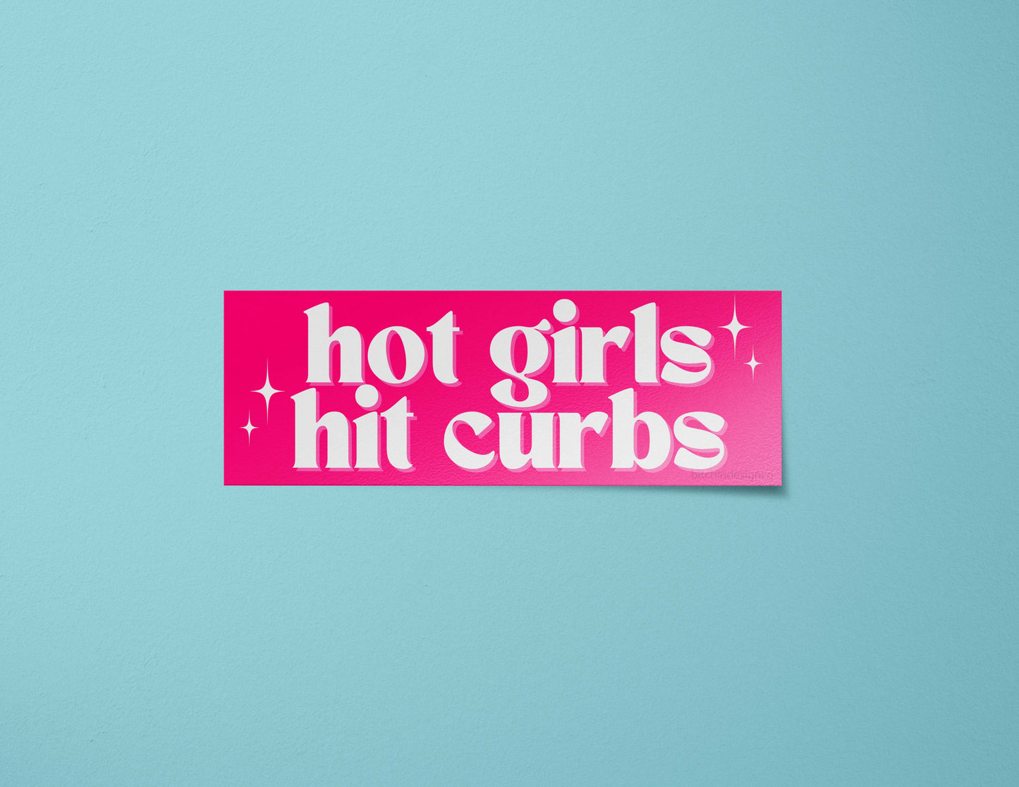 Hot Girls Hit Curbs Bumper Sticker