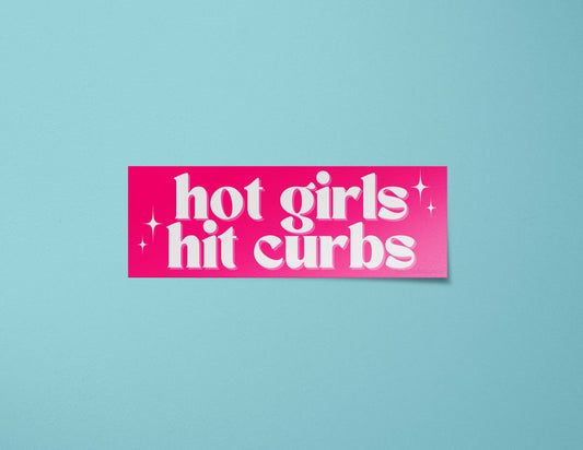 Hot Girls Hit Curbs Bumper Sticker